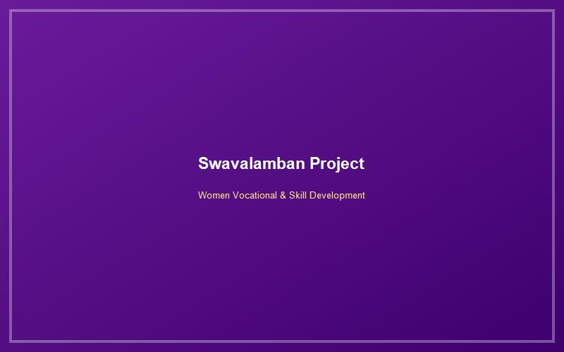 Swavalamban - Women Skill Training & Micro-Enterprise